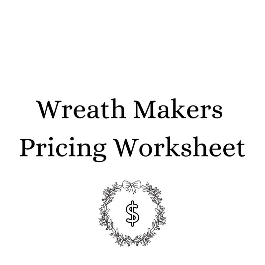 Wreath Makers Pricing Worksheet, Wreathing Worksheet, Wreath Crafter Pricing Sheet, Wreath Makers Worksheet, Wreath Makers Digital Download